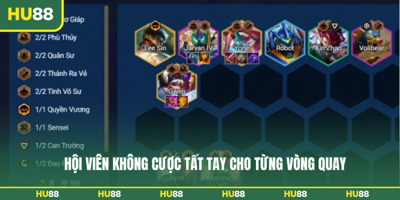 Hội viên không cược tất tay cho từng vòng quay